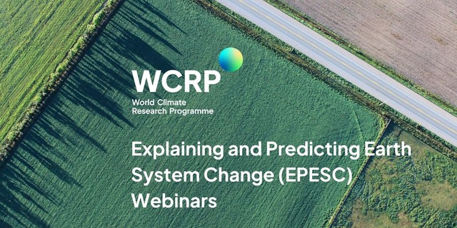 Explaining and Predicting Earth System Change (EPESC) Webinars - 1
